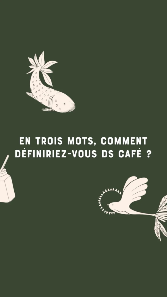 Des mots qui en disent long sur l’esprit DS Café 🌟 À vous maintenant : 3 mots pour nous définir ?
